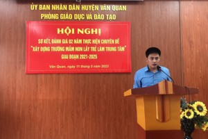 Hội nghị sơ kết, đánh giá 02 năm thực hiện Chuyên đề “Xây dựng trường MN lấy trẻ làm trung tâm” giai đoạn 2021-2025